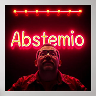 Man with ABSTEMIO word in stylized neon lights Poster