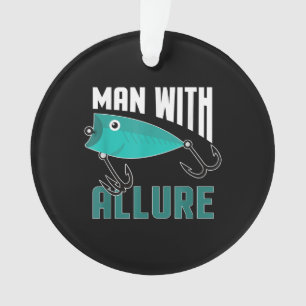 Man With Allure Fishing Lure Pun Fisherman T-Shirt Ornament