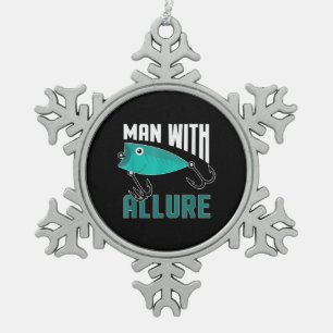 Man With Allure Fishing Lure Pun Fisherman T-Shirt Snowflake Pewter Christmas Ornament