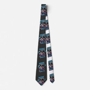 Mana is Stored in The Balls Tie
