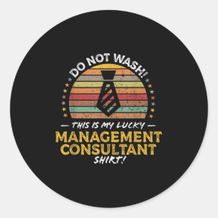 Management Consultant Job Title Funny Quote Graphi Classic Round Sticker