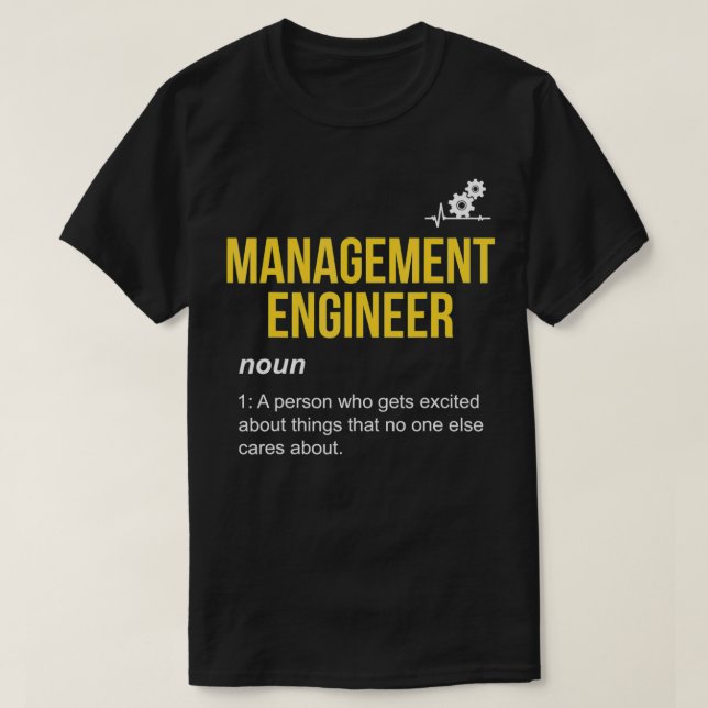 Management Engineer Definition  Management Enginee T-Shirt (Design Front)