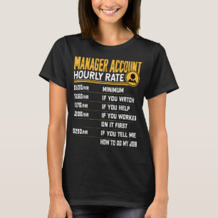 Manager Account Hourly Rate Manager Account Accoun T-Shirt