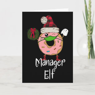 Manager Elf Quarantine Christmas Funny Doughnut Me Card