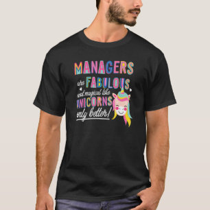 Managers Are Fabulous Magical Like Unicorns Leader T-Shirt