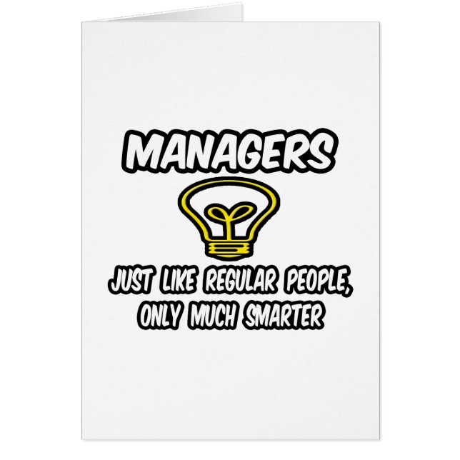 Managers...Regular People, Only Smarter (Front)