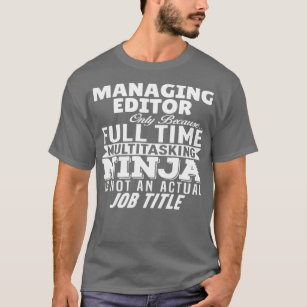 Managing Editor Multitasking Ninja T-Shirt