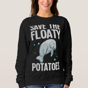 Manatee Designs For Men Women Floaty Potato Sea Co Sweatshirt