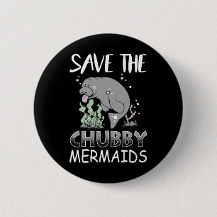 Manatee Earth Day T Shirt Save The Chub 6 Cm Round Badge