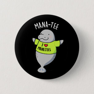 Manatee Funny Animal Pun Dark BG 6 Cm Round Badge