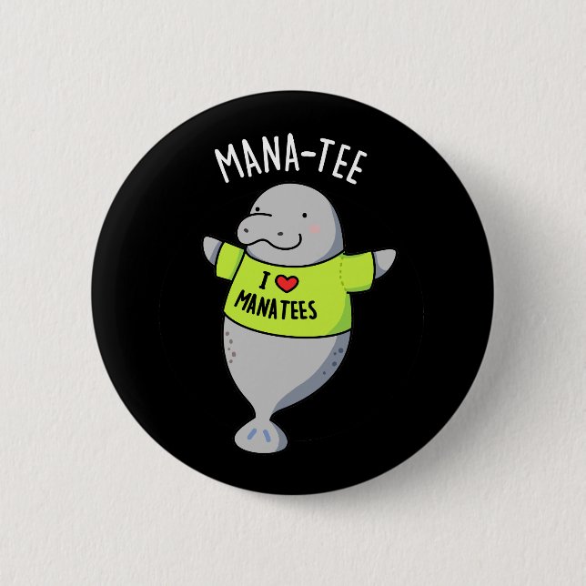 Manatee Funny Animal Pun Dark BG 6 Cm Round Badge (Front)
