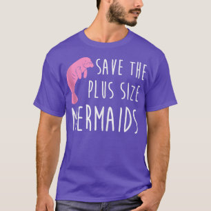 Manatee Save The Plus Size Mermaids Halloween  T-Shirt