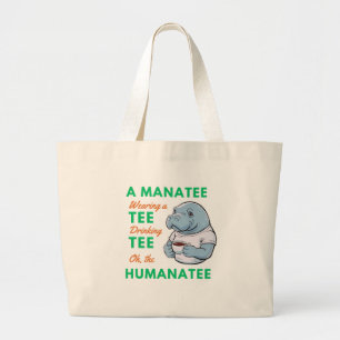 Manatee Wearing a Tee Drinking Tea Oh Humanatee Large Tote Bag
