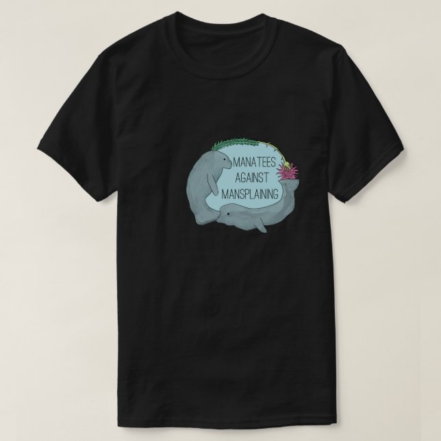 Manatees against mansplaining Sticker T-Shirt (Design Front)