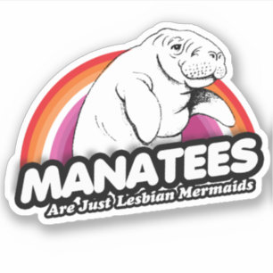 Manatees are just lesbian mermaids