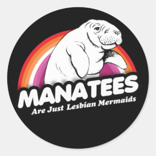MANATEES ARE JUST LESBIAN MERMAIDS T-Shirt Classic Round Sticker