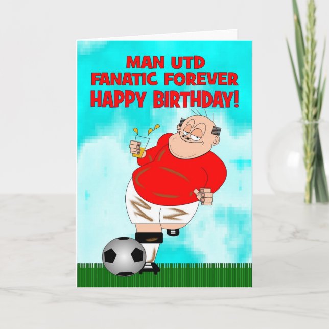 Manchester United Fanatic Forever Birthday Card (Front)