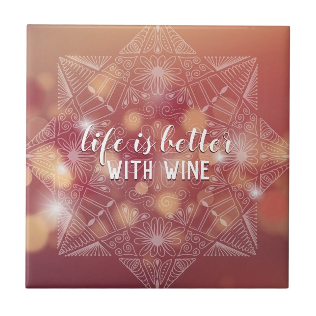 Mandala Pink Peach Bokeh Life's Better with Wine Ceramic Tile (Front)