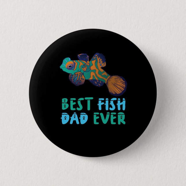 Mandarin Fish Aquarium Best Fish Dad Ever 6 Cm Round Badge (Front)