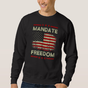 Mandate Freedom American Flag Support Medical Fre Sweatshirt