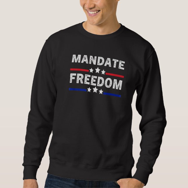 Mandate Freedom  American Flag Support Medical Fre Sweatshirt (Front)