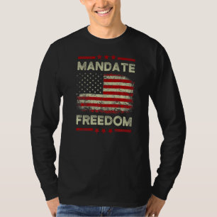 Mandate Freedom American Flag Support Medical Fre T-Shirt
