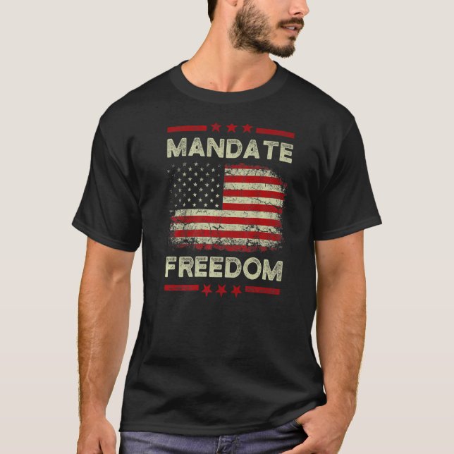 Mandate Freedom  American Flag Support Medical Fre T-Shirt (Front)