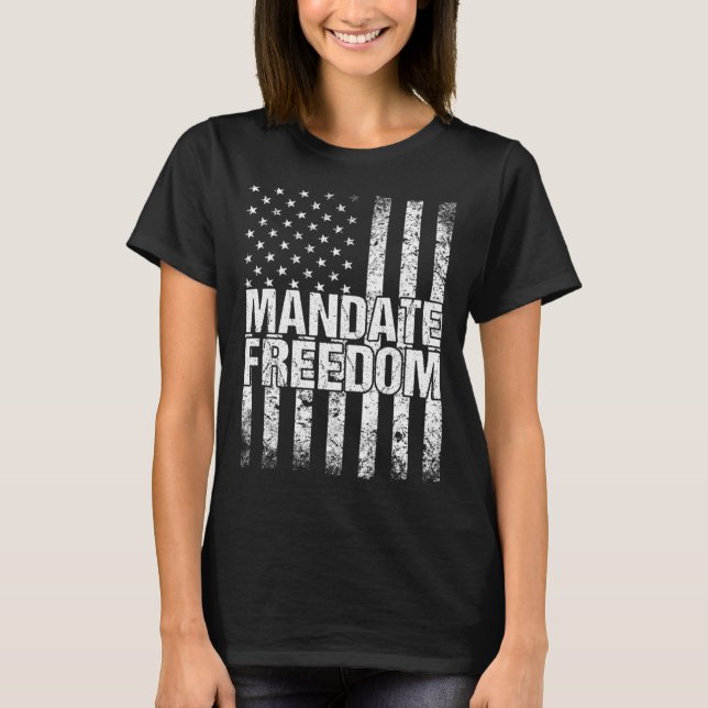 Mandate Freedom American Flag Support Medical Free T-Shirt (Front)
