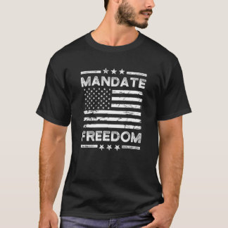Mandate Freedom American Flag Support Medical Free T-Shirt