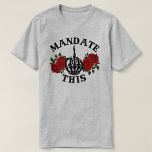 Mandate This Anti Joe Biden T-Shirt
