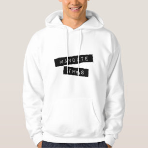 Mandate This - Funny Anti Mandatory Vaccine Statem Hoodie
