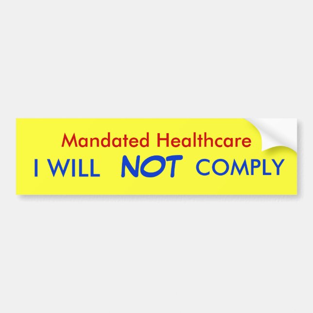 Mandated Healthcare, I WILL, NOT, COMPLY Bumper Sticker (Front)
