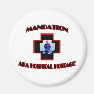 Mandation-AKA Hospital Hostage Magnet