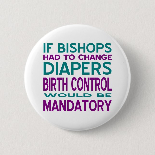 Mandatory Birth Control 2 6 Cm Round Badge (Front)