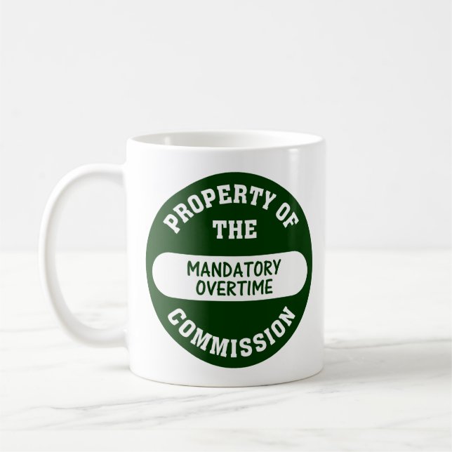 Mandatory overtime is another benefit we provide coffee mug (Left)