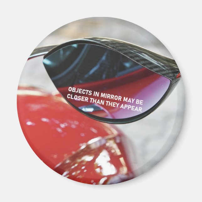 Mandela Effect objects in mirror may be closer  Magnet (Front)