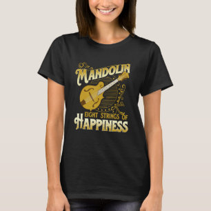 Mandolin Eight Strings Of Happiness - Mandolin Fol T-Shirt