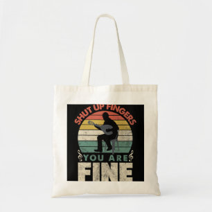 Mandolin Lover Mandolinist Shut Up Fingers You Are Tote Bag