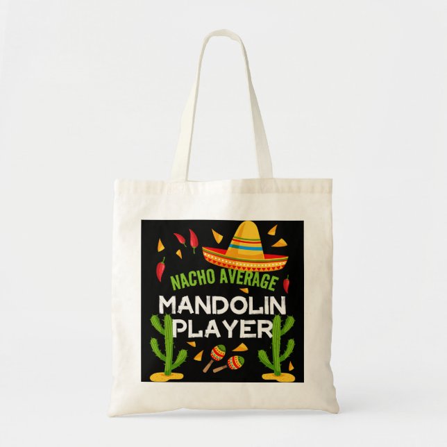 Mandolin Lover Nacho Average mandolin player Cinco Tote Bag (Front)