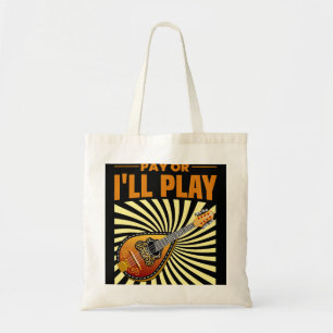 Mandolin Lover Pay or Ill Play Mandolin Player Shi Tote Bag