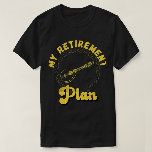 Mandolin Lover Player Shirt Retirement Plan Bluegr (Design Front)