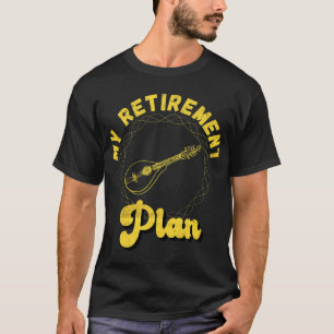 Mandolin Lover Player Shirt Retirement Plan Bluegr
