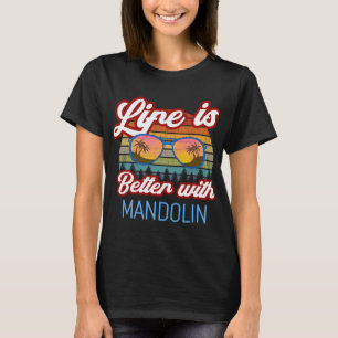Mandolin Lover Retro Sunset Design Life is Better T-Shirt