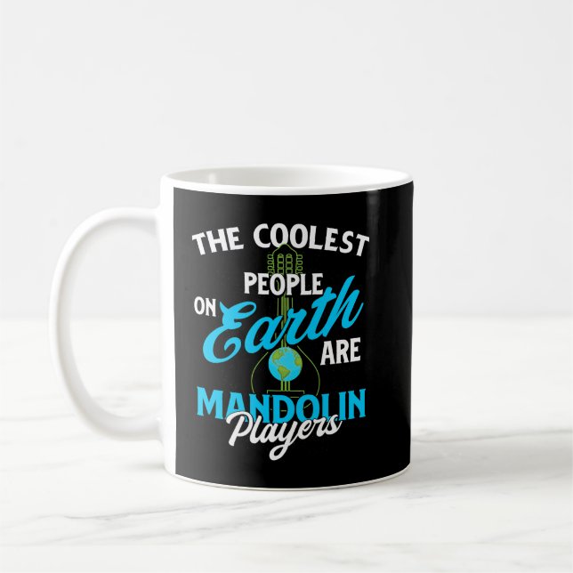 Mandolin Lover The Coolest People On Earth Are Man Coffee Mug (Left)