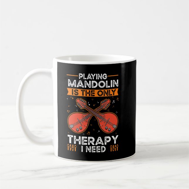 Mandolin Lover Therapy Mandolinist Mandolin Coffee Mug (Left)