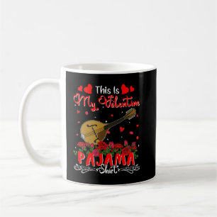 Mandolin Lover This Is My Valentine Pajama Shirt F Coffee Mug