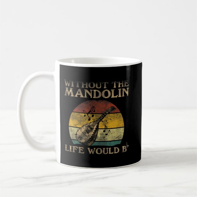 Mandolin Lover Without Mandolin Life Would Be Flat Coffee Mug (Left)