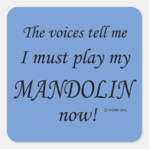Mandolin Voices Say Must Play Square Sticker