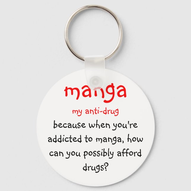 manga, my anti-drug, because when you're addict... key ring (Front)