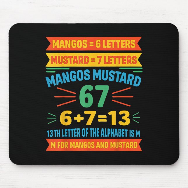 Mangos Mustard 67 Tee Funny Alphabet Code M Meme F Mouse Pad (Front)